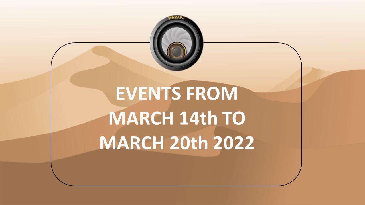 EVENTS OF THE WEEK FROM MARCH 14th TO 20th 2022